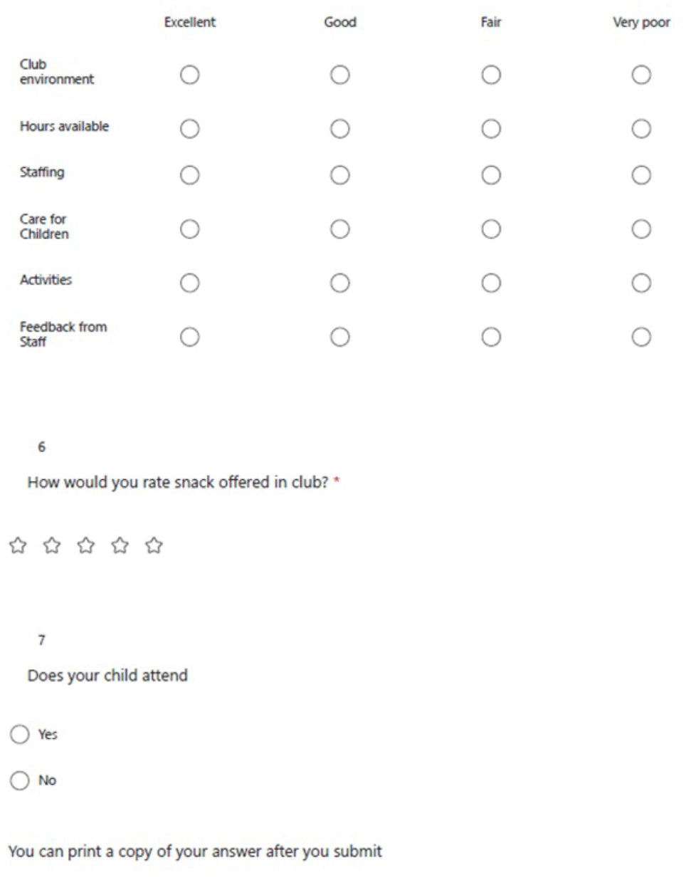 Questionnaire includes the following: 5 start ratings for club environment, hours available, staffing, care for children, activities, feedback from staff, snacks at club. A final question on whether child attends Rowantree Breakfast club.