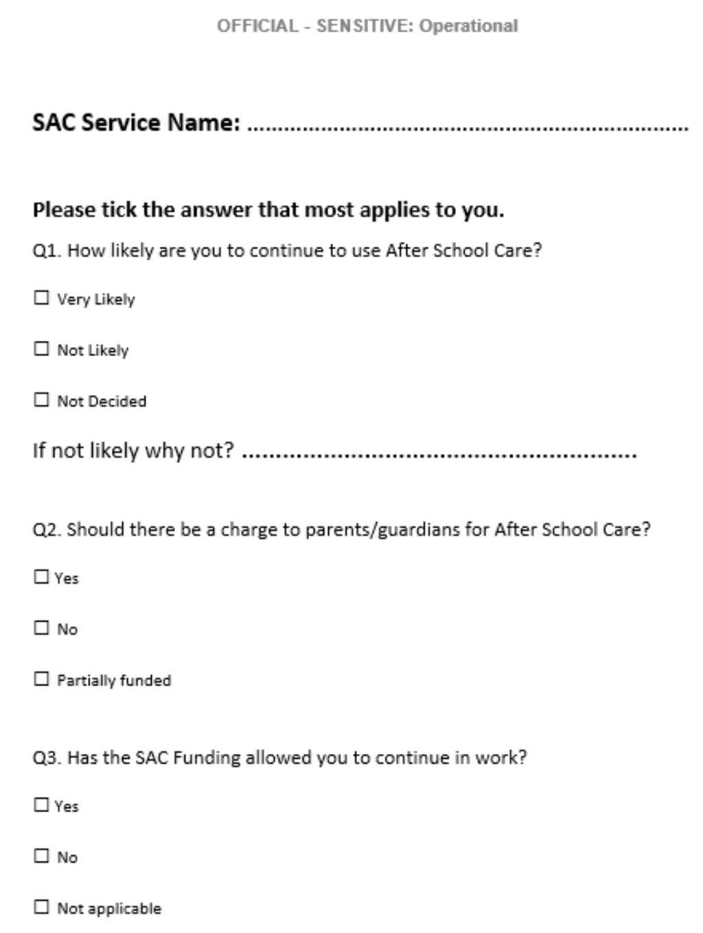 Questionnaire includes the following: Likelihood to continue to use after school care, whether there should be a charge, whether funded childcare has allowed respondent to continue in work