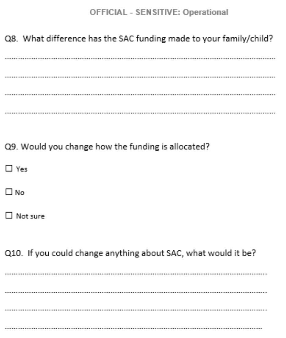 Questionnaire includes the following: difference the funding has made for their family/child, whether they would change how the funding is allocated, if they could change something about the service, what would it be.