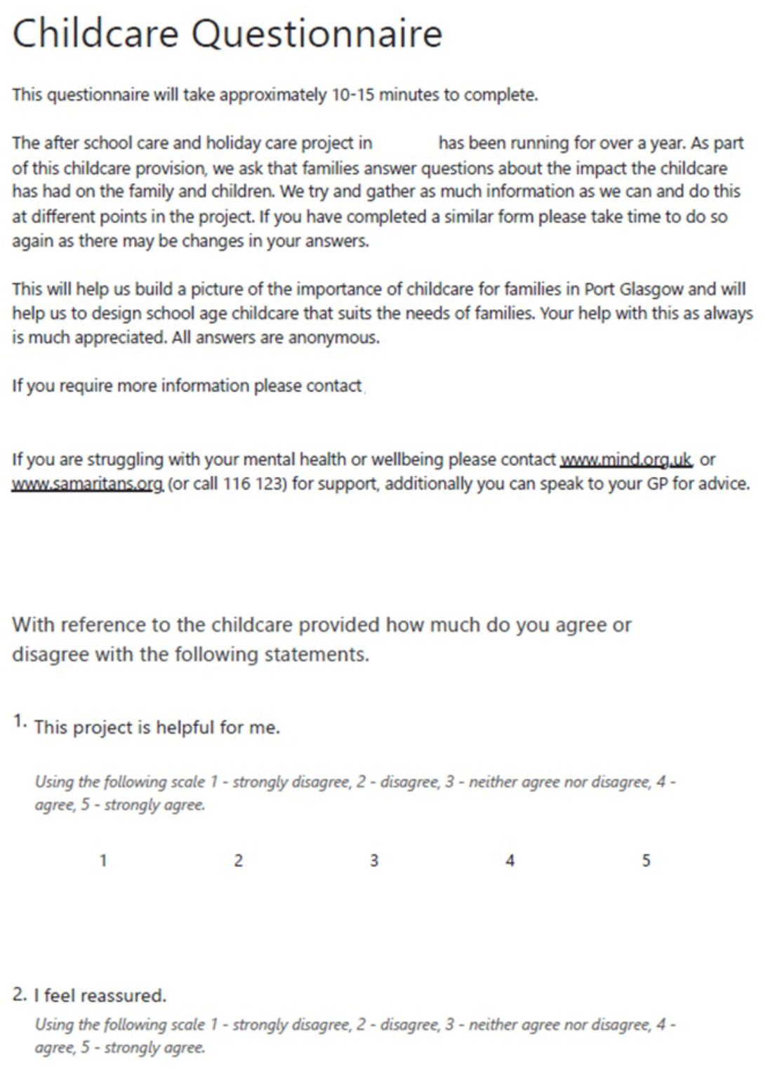 This includes an introduction to this childcare questionnaire. It also includes questions asking parents to rate how strongly they agree that the project is helpful for them, and that they feel reassured.