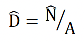 The equation calculates the estimated density (D) of a species by dividing the estimated abundance (N) by the size of the surveyed area (A). 